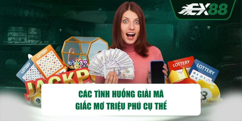 Các tình huống giải mã giấc mơ triệu phú cụ thể