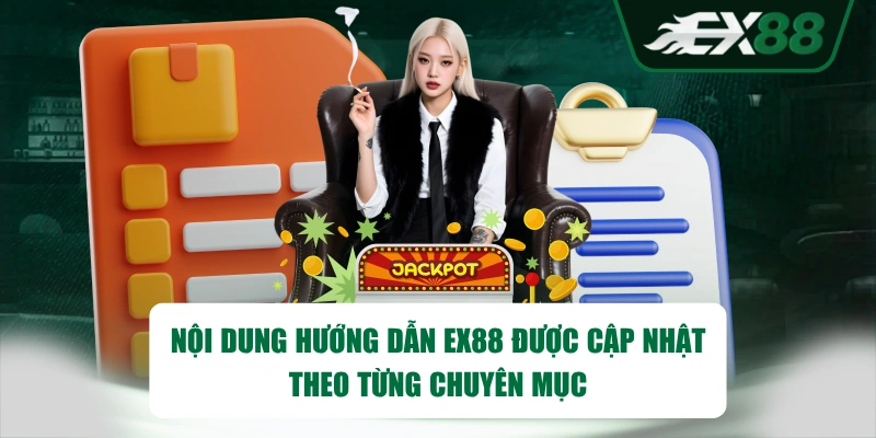 Nội dung hướng dẫn EX88 được cập nhật theo từng chuyên mục
